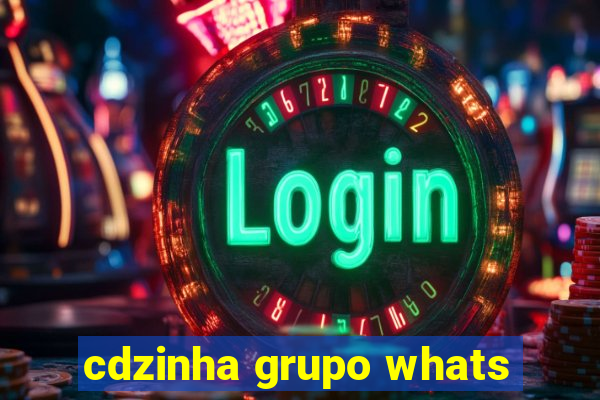 cdzinha grupo whats